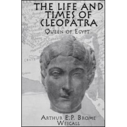 The Life and Times Of Cleopatra The Life and Times Of Cleopatra
