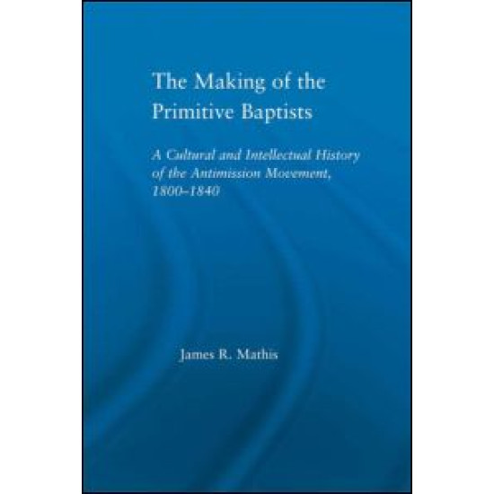 The Making of the Primitive Baptists