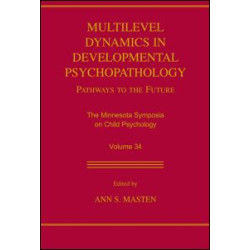 Multilevel Dynamics in Developmental Psychopathology Multilevel Dynamics in Developmental Psychopathology