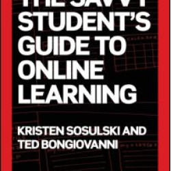 The Savvy Student's Guide to Online Learning The Savvy Student's Guide to Online Learning