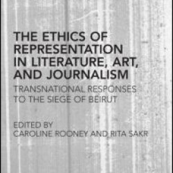 The Ethics of Representation in Literature, Art, and Journalism The Ethics of Representation in Literature, Art, and Journalism