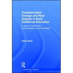 Transformative Change and Real Utopias in Early Childhood Education