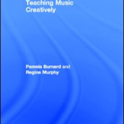 Teaching Music Creatively Teaching Music Creatively