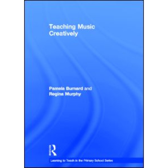 Teaching Music Creatively Teaching Music Creatively