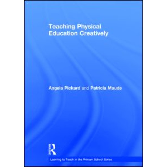 Teaching Physical Education Creatively Teaching Physical Education Creatively