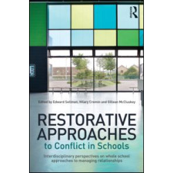 Restorative Approaches to Conflict in Schools Restorative Approaches to Conflict in Schools