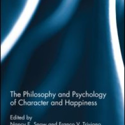 The Philosophy and Psychology of Character and Happiness