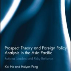 Prospect Theory and Foreign Policy Analysis in the Asia Pacific Prospect Theory and Foreign Policy Analysis in the Asia Pacific