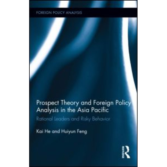 Prospect Theory and Foreign Policy Analysis in the Asia Pacific Prospect Theory and Foreign Policy Analysis in the Asia Pacific