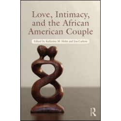 Love, Intimacy, and the African American Couple Love, Intimacy, and the African American Couple