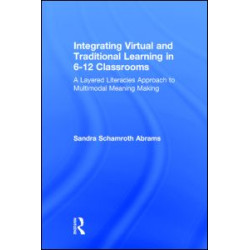 Integrating Virtual and Traditional Learning in 6-12 Classrooms Integrating Virtual and Traditional Learning in 6-12 Classrooms