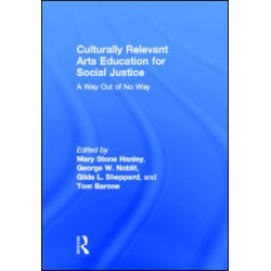 Culturally Relevant Arts Education for Social Justice Culturally Relevant Arts Education for Social Justice