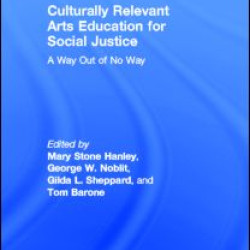 Culturally Relevant Arts Education for Social Justice Culturally Relevant Arts Education for Social Justice