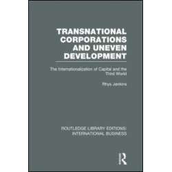 Transnational Corporations and Uneven Development (RLE International Business)