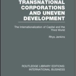 Transnational Corporations and Uneven Development (RLE International Business)