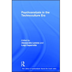 Psychoanalysis in the Technoculture Era Psychoanalysis in the Technoculture Era
