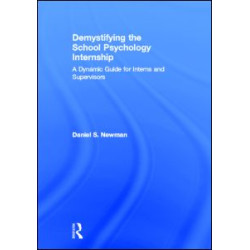 Demystifying the School Psychology Internship Demystifying the School Psychology Internship