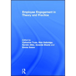 Employee Engagement in Theory and Practice Employee Engagement in Theory and Practice