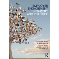 Employee Engagement in Theory and Practice Employee Engagement in Theory and Practice