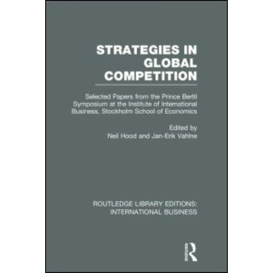 Strategies in Global Competition (RLE International Business) Strategies in Global Competition (RLE International Business)
