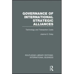 Governance of International Strategic Alliances (RLE International Business) Governance of International Strategic Alliances (RLE International Business)
