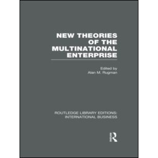 New Theories of the Multinational Enterprise (RLE International Business) New Theories of the Multinational Enterprise (RLE International Business)