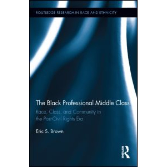 The Black Professional Middle Class The Black Professional Middle Class