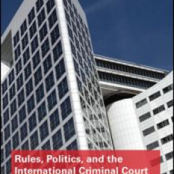 Rules, Politics, and the International Criminal Court