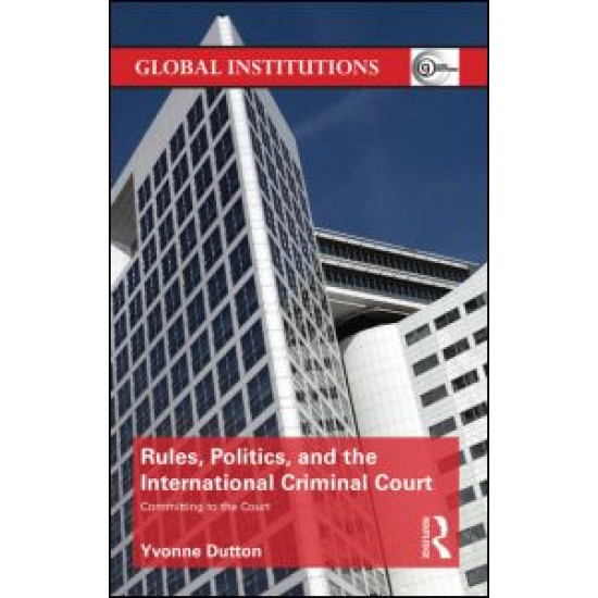 Rules, Politics, and the International Criminal Court