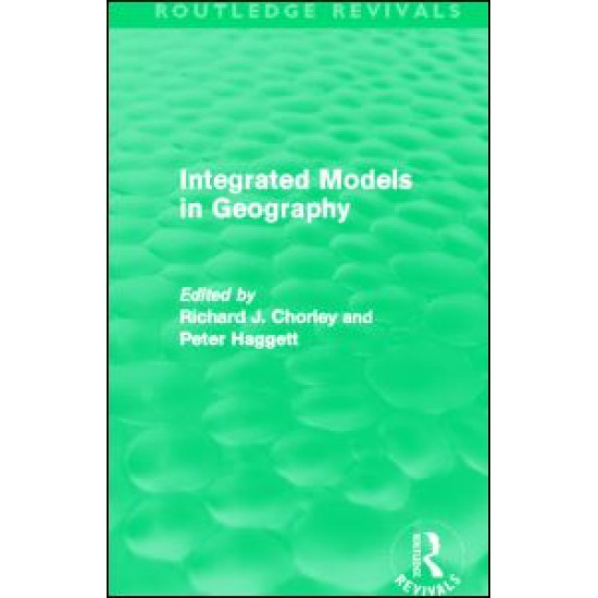 Integrated Models in Geography (Routledge Revivals)