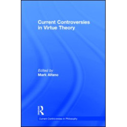 Current Controversies in Virtue Theory