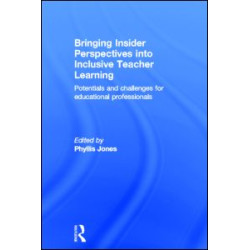 Bringing Insider Perspectives into Inclusive Teacher Learning Bringing Insider Perspectives into Inclusive Teacher Learning