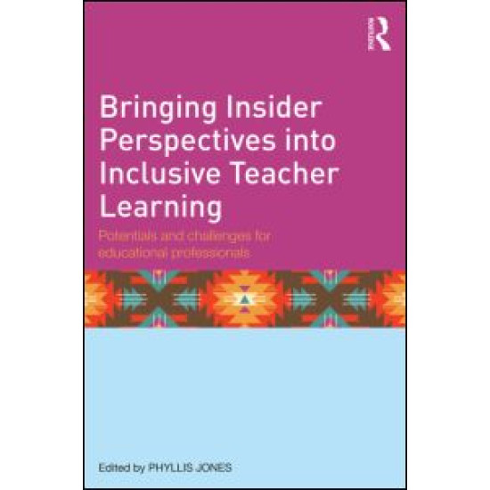 Bringing Insider Perspectives into Inclusive Teacher Learning Bringing Insider Perspectives into Inclusive Teacher Learning
