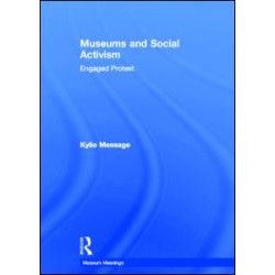 Museums and Social Activism Museums and Social Activism