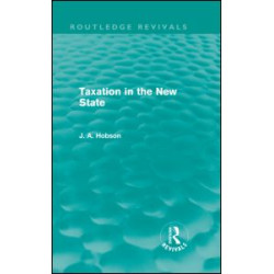 Taxation in the New State (Routledge Revivals) Taxation in the New State (Routledge Revivals)