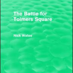 The Battle for Tolmers Square (Routledge Revivals) The Battle for Tolmers Square (Routledge Revivals)