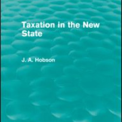 Taxation in the New State (Routledge Revivals) Taxation in the New State (Routledge Revivals)