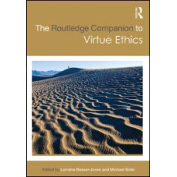The Routledge Companion to Virtue Ethics The Routledge Companion to Virtue Ethics