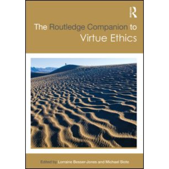 The Routledge Companion to Virtue Ethics