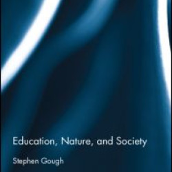 Education, Nature, and Society Education, Nature, and Society
