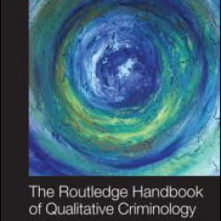 The Routledge Handbook of Qualitative Criminology
