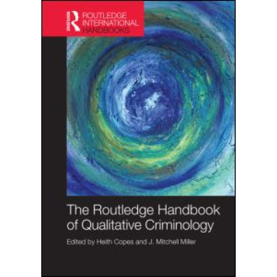 The Routledge Handbook of Qualitative Criminology The Routledge Handbook of Qualitative Criminology
