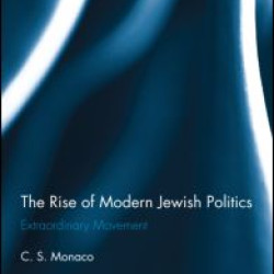 The Rise of Modern Jewish Politics The Rise of Modern Jewish Politics