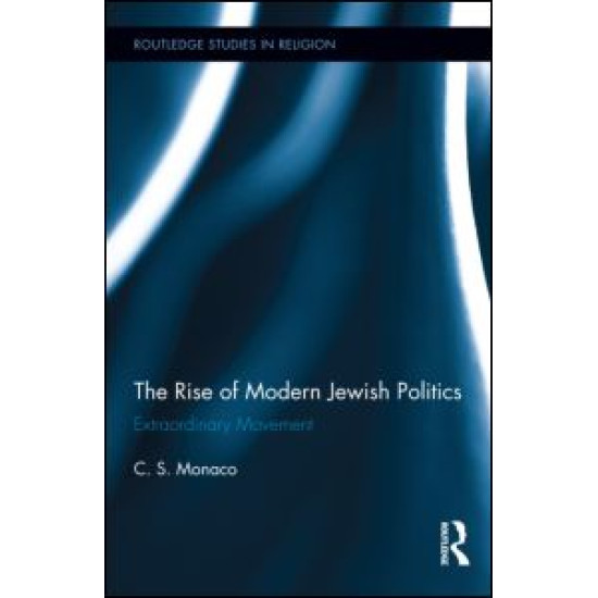 The Rise of Modern Jewish Politics The Rise of Modern Jewish Politics