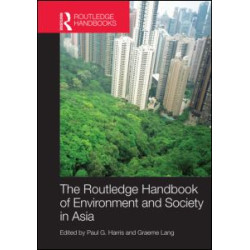 Routledge Handbook of Environment and Society in Asia Routledge Handbook of Environment and Society in Asia