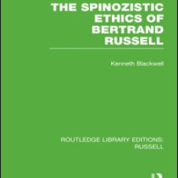 The Spinozistic Ethics of Bertrand Russell The Spinozistic Ethics of Bertrand Russell