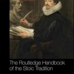 The Routledge Handbook of the Stoic Tradition The Routledge Handbook of the Stoic Tradition