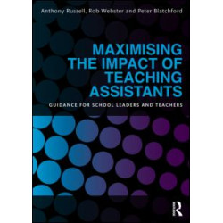 Maximising the Impact of Teaching Assistants Maximising the Impact of Teaching Assistants