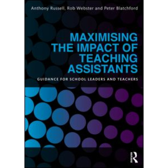 Maximising the Impact of Teaching Assistants Maximising the Impact of Teaching Assistants