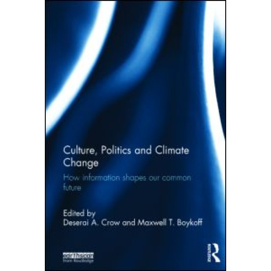 Culture, Politics and Climate Change Culture, Politics and Climate Change